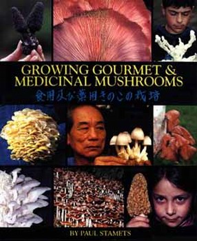 Growing Gourmet and Medicinal Mushrooms