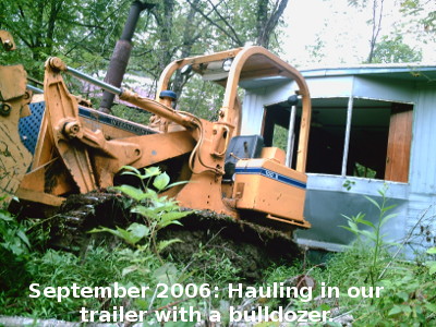 September 2006: Hauling in our trailer with a bulldozer
